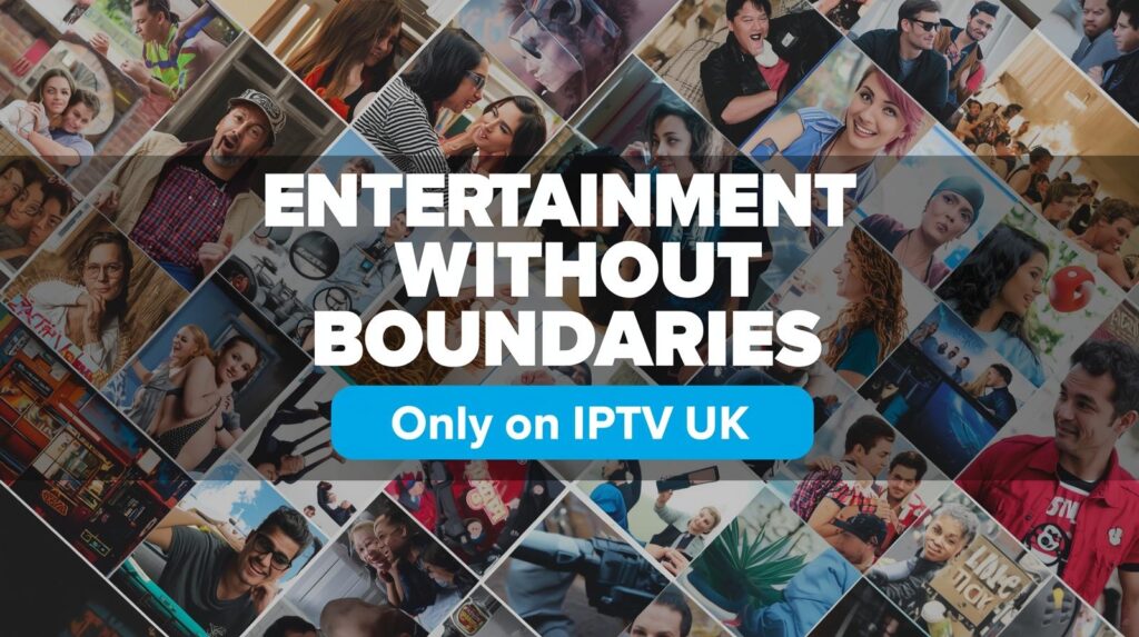 Entertainment without boundaries IPTV UK