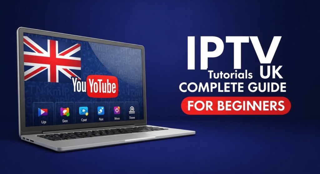 IPTV UK YouTube tutorials