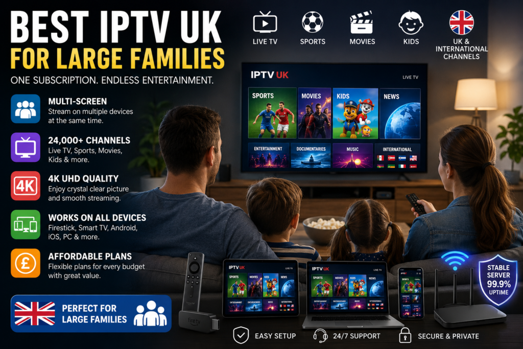 best iptv uk families